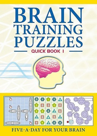 Book cover of Brain Training Puzzles: Quick Book 1: Five-A-Day For Your Brain by Carlton Books