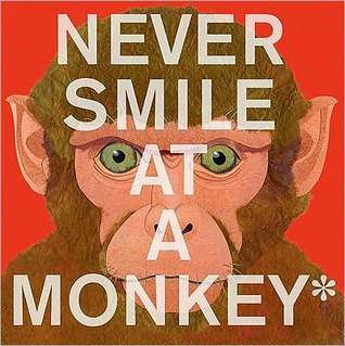 Book cover of Never Smile at a Monkey: And 17 Other Important Things to Remember by Steve Jenkins