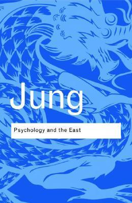Book cover of Psychology And The East by C.G. Jung