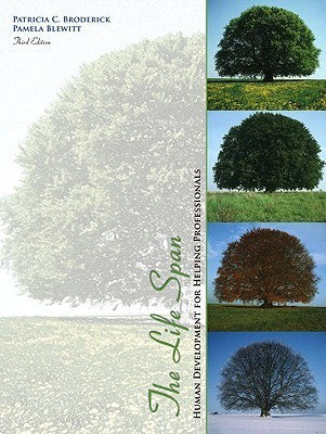 Book cover of The Life Span: Human Development for Helping Professionals by Patricia C. Broderick, Pamela Blewitt