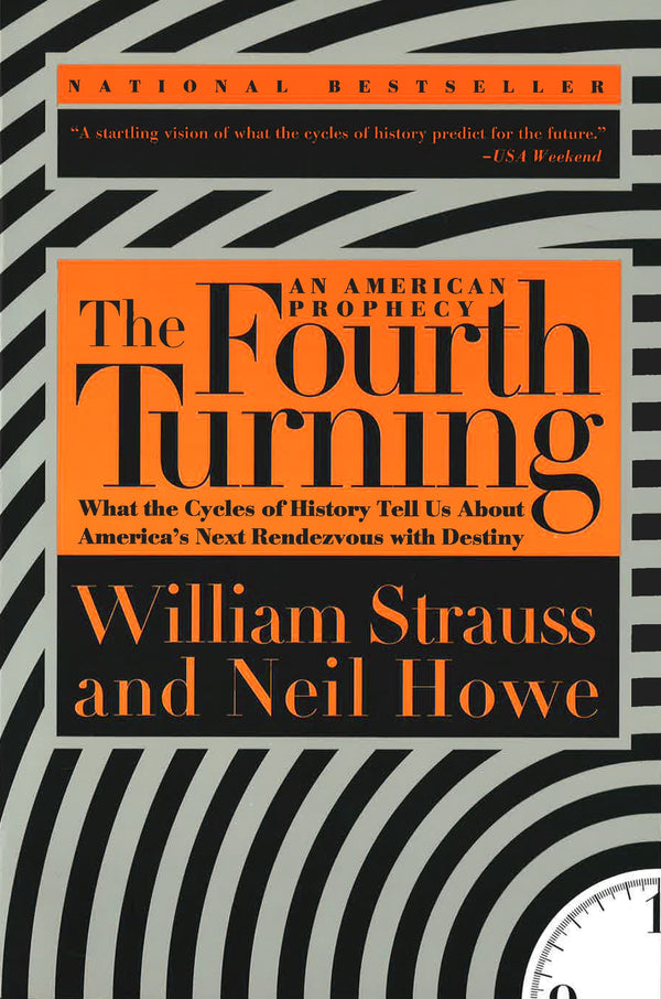 Book cover of The Fourth Turning: An American Prophecy—What the Cycles of History Tell Us About America's Next Rendezvous With Destiny by William Strauss, Neil Howe
