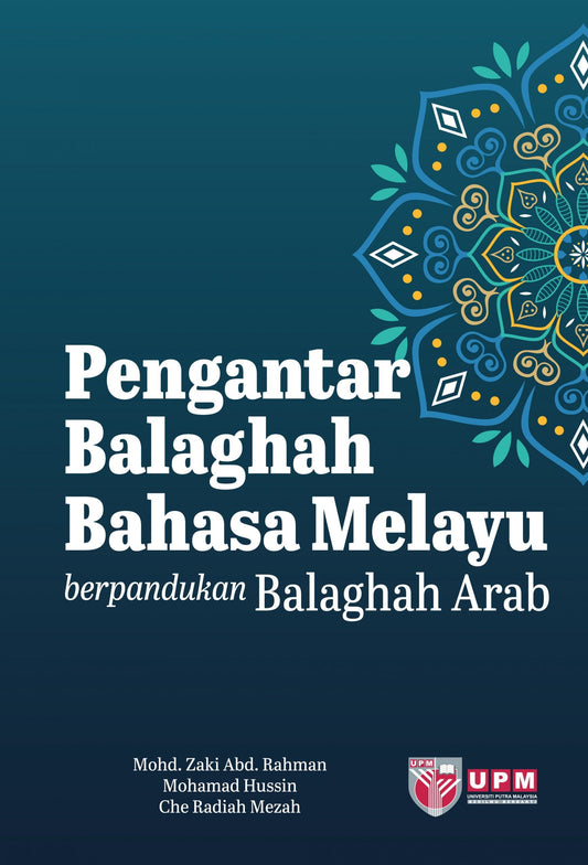 Book cover of Pengantar Balaghah Bahasa Melayu Berpandukan Balaghah Arab by Mohd. Zaki Abd. Rahman, Mohamad Husin, Che Radiah Mezah