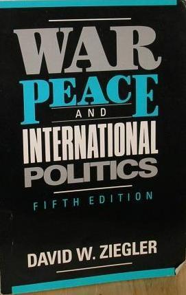 Book cover of War, Peace and International Politics by David W. Ziegler