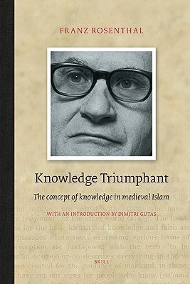 Book cover of Knowledge Triumphant: The Concept of Knowledge in Medieval Islam by Franz Rosenthal