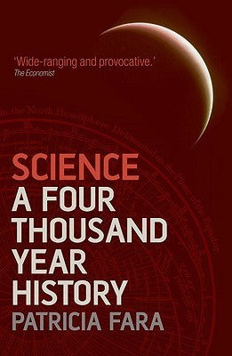 Book cover of Science: A Four Thousand Year History by Patricia Fara
