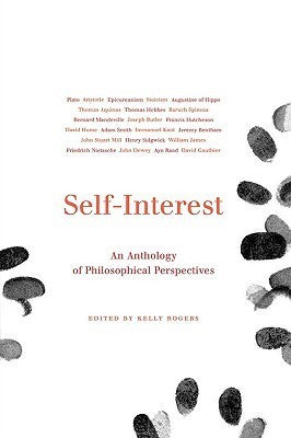 Book cover of Self-Interest: An Anthology of Philosophical Perspectives by Kelly Rogers (editor)