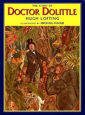 Book cover of The Story Of Doctor Dolittle by Hugh Lofting, Patricia C. McKissack (Foreword), Fredrick McKissack (Foreword), Peter Glassman (Afterword), Michael Hague (Illus.)
