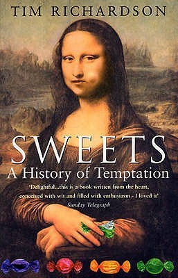Book cover of Sweets: A History of Temptation by tim-richardson