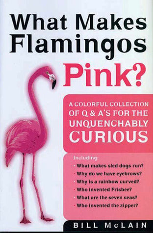 Book cover of What Makes Flamingos Pink? by Bill McLain