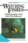 Book cover of Watching Fishes: Understanding Coral Reef Fish Behavior by Roberta Wilson, James Q. Wilson