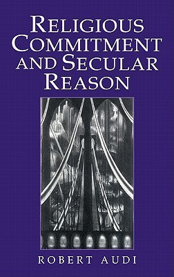 Book cover of Religious Commitment And Secular Reason by Robert Audi