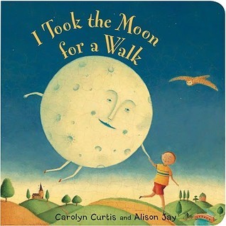 Book cover of I Took The Moon For A Walk by Carolyn  Curtis, Alison Jay (Illus.)