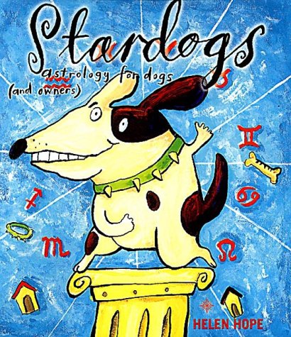 Book cover of Stardogs: Astrology For Dogs And Owners by Helen Hope