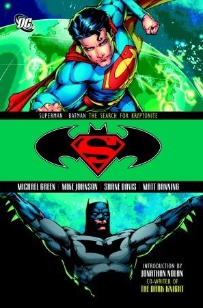 Book cover of Superman/Batman: Search For Kryptonite by Michael  Green, Mike Johnson, Shane Davis (Illus.), Batt (Illus.), Jonathan Nolan (Introduction)