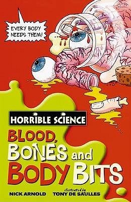 Book cover of Blood, Bones And Body Bits by Nick Arnold