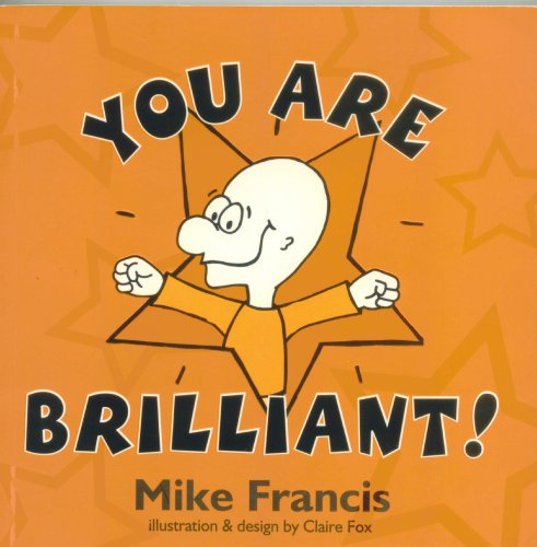 Book cover of You Are Brilliant by Mike Francis, Claire Fox (Illus.)