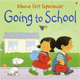 Book cover of Going To School - Usborne First Experiences Mini Edition by Anne Civardi