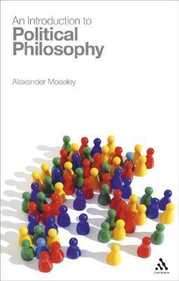 Book cover of An Introduction To Political Philosophy by Alexander Moseley