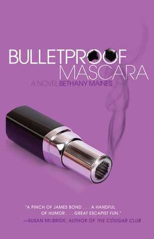 Book cover of Bulletproof Mascara by Bethany Maines