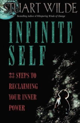Book cover of Infinite Self: 33 Steps to Reclaiming Your Inner Power by Stuart Wilde