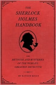 Book cover of The Sherlock Holmes Handbook: The Methods and Mysteries of the World's Greatest Detective by Ransom Riggs, Eugene Smith (Illus.)