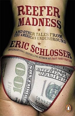 Book cover of Reefer Madness: Sex, Drugs, And Cheap Labor In The American Black Market by Eric Schlosser