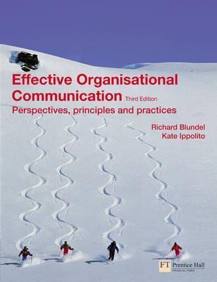 Book cover of Effective Organisational Communication: Perspectives, Principles And Practices by Richard Blundel, Kate Ippolito