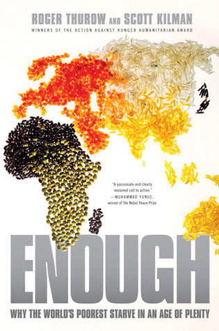 Book cover of Enough: Why the World's Poorest Starve in an Age of Plenty by Roger Thurow, Scott Kilman