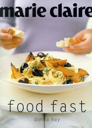 Book cover of Marie Claire: Food Fast by Donna  Hay