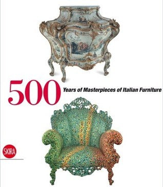 Book cover of 500 Years of Italian Furniture: Magnificence and Design by Enrico Colle (Ed.), Christina Acidini (Contrib.), Cristina Aschengreen (Contrib.), Fausto Calderai (Contrib.), Anna Maria Giusti (Contrib.)