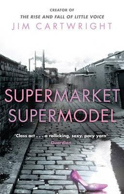 Book cover of Supermarket Supermodel by Jim Cartwright