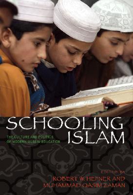 Book cover of Schooling Islam: Modern Muslim Education by Robert W. Hefner (Ed.), Muhammad Qasim Zaman (Ed.)