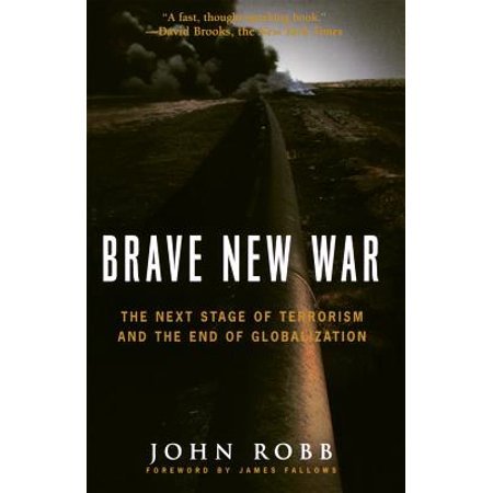 Book cover of Brave New War: The Next Stage of Terrorism and the End of Globalization by John   Robb