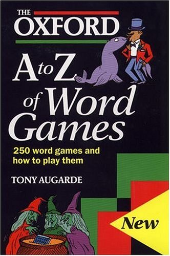 Book cover of The Oxford A To Z Of Word Games by Tony Augarde