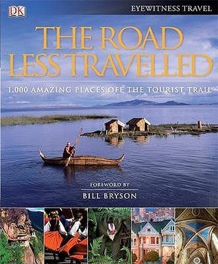 Book cover of The Road Less Travelled: 1,000 Amazing Places Off The Tourist Trail by Alf Anderson (Foreword)