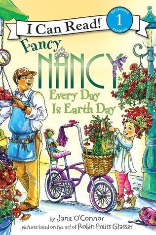 Book cover of Every Day Is Earth Day by Jane O'Connor, Robin Preiss Glasser (Illus.)