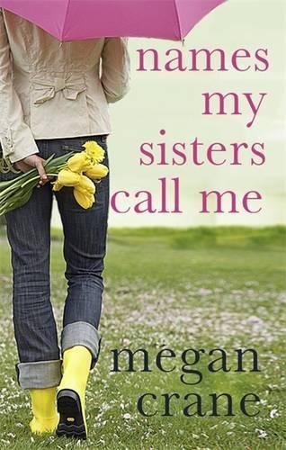 Book cover of Names My Sisters Call Me by Megan Crane