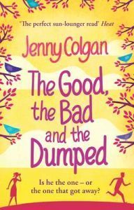 Book cover of The Good, The Bad And The Dumped by Jenny Colgan
