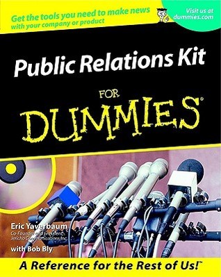 Book cover of Public Relations Kit For Dummies by Eric Yaverbaum, Bob Bly