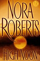 Book cover of High Noon by Nora Roberts