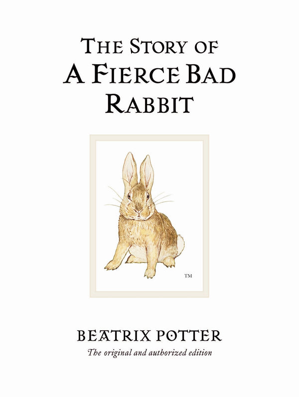 Book cover of The Story of a Fierce Bad Rabbit by Beatrix Potter