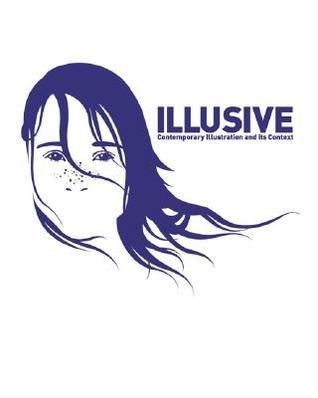 Book cover of Illusive: Contemporary Illustration And Its Context by Robert Klanten, Hendrik Hellige (Ed.)