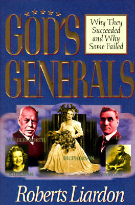 Book cover of God's Generals: Why They Succeeded and Why Some Failed by Roberts Liardon