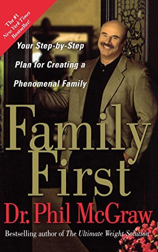 Book cover of Family First: Your Step-by-Step Plan For Creating A Phenomenal Family by Phillip C. McGraw