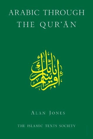 Book cover of Arabic Through The Qur'an by Alan  Jones
