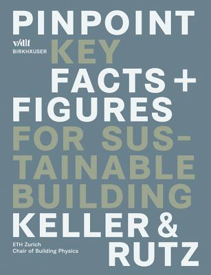 Book cover of Pinpoint: Key Facts + Figures For Sustainable Building by Bruno Keller, Stephan Rutz