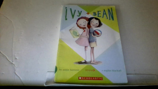 Book cover of Ivy And Bean by Annie Barrows, Sophie  Blackall (Illus.)