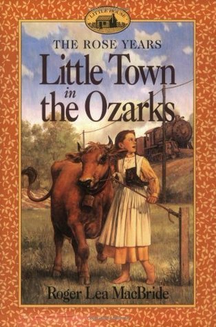Book cover of Little Town In The Ozarks by Roger Lea MacBride, David Gilleece (Illus.)