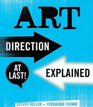 Book cover of Art Direction Explained, At Last! by Steven Heller, Veronique Vienne