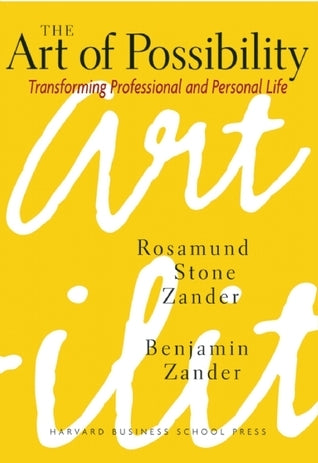 Book cover of The Art of Possibility: Transforming Professional and Personal Life by Rosamund Stone Zander, Benjamin Zander